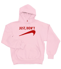 Just Don't - Pullover Hoodie
