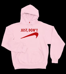 Just Don't - Pullover Hoodie